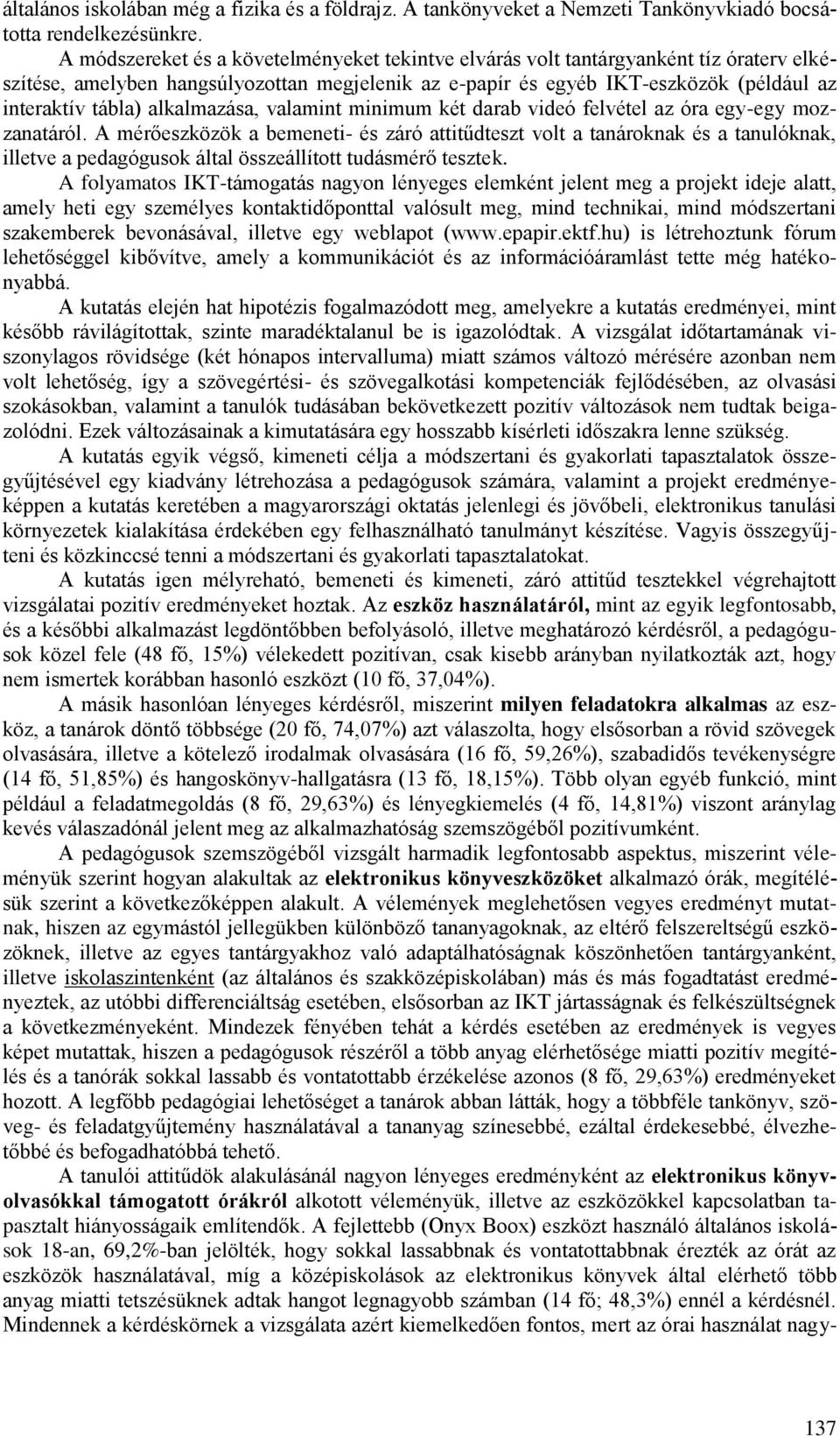 alkalmazása, valamint minimum két darab videó felvétel az óra egy-egy mozzanatáról.