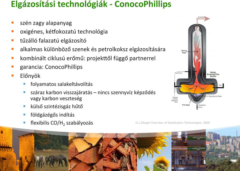 ConocoPhillips Előnyök folyamatos salakeltávolítás száraz karbon visszajáratás nincs szennyvíz képződés vagy karbon