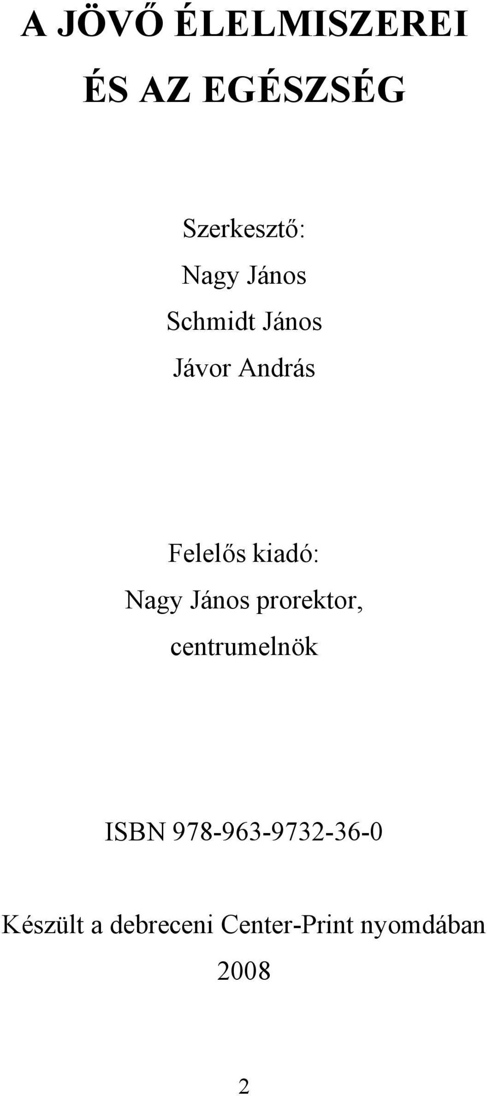 kidó: Ngy János prorektor, centrumelnök ISBN