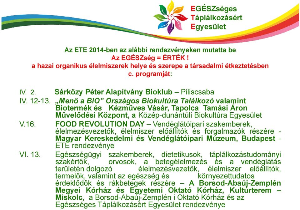 FOOD REVOLUTION DAY Vendéglátóipari szakemberek, élelmezésvezetők, élelmiszer előállítók és forgalmazók részére - Magyar Kereskedelmi és Vendéglátóipari Múzeum, Budapest - ETE rendezvénye VI. 13.