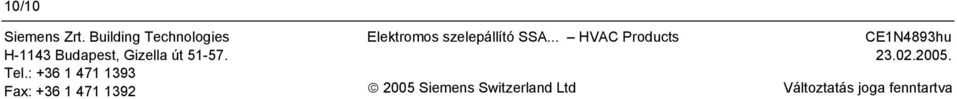 Budapest, izella út 51-57 23022005 Tel: +36 1 471