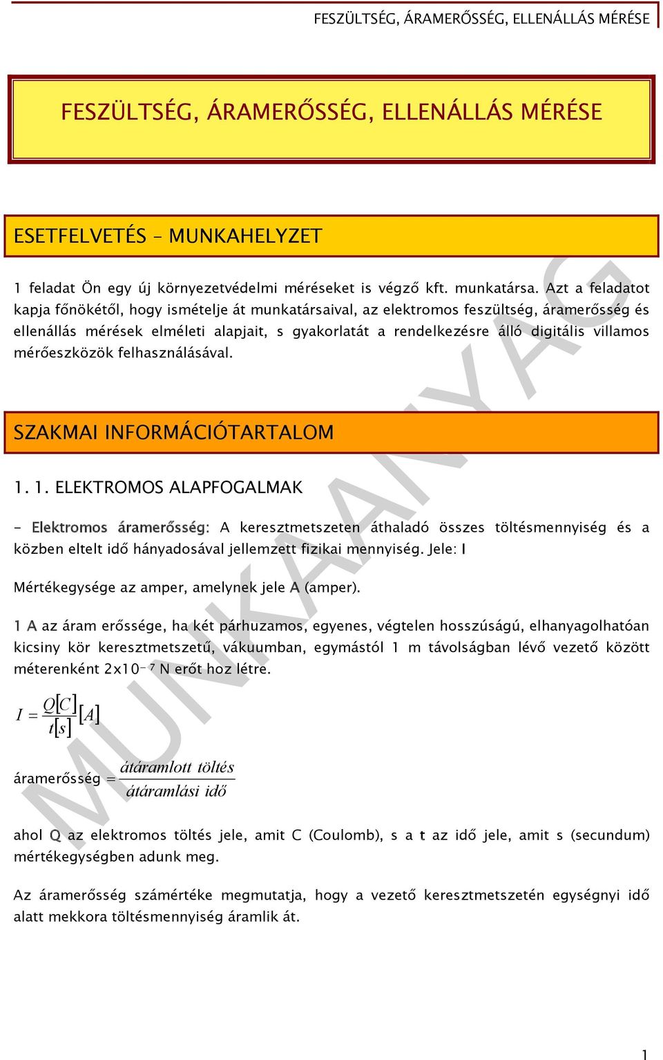 mérőeszközök felhasználásával. SZAKMAI INFORMÁCIÓTARTALOM 1.