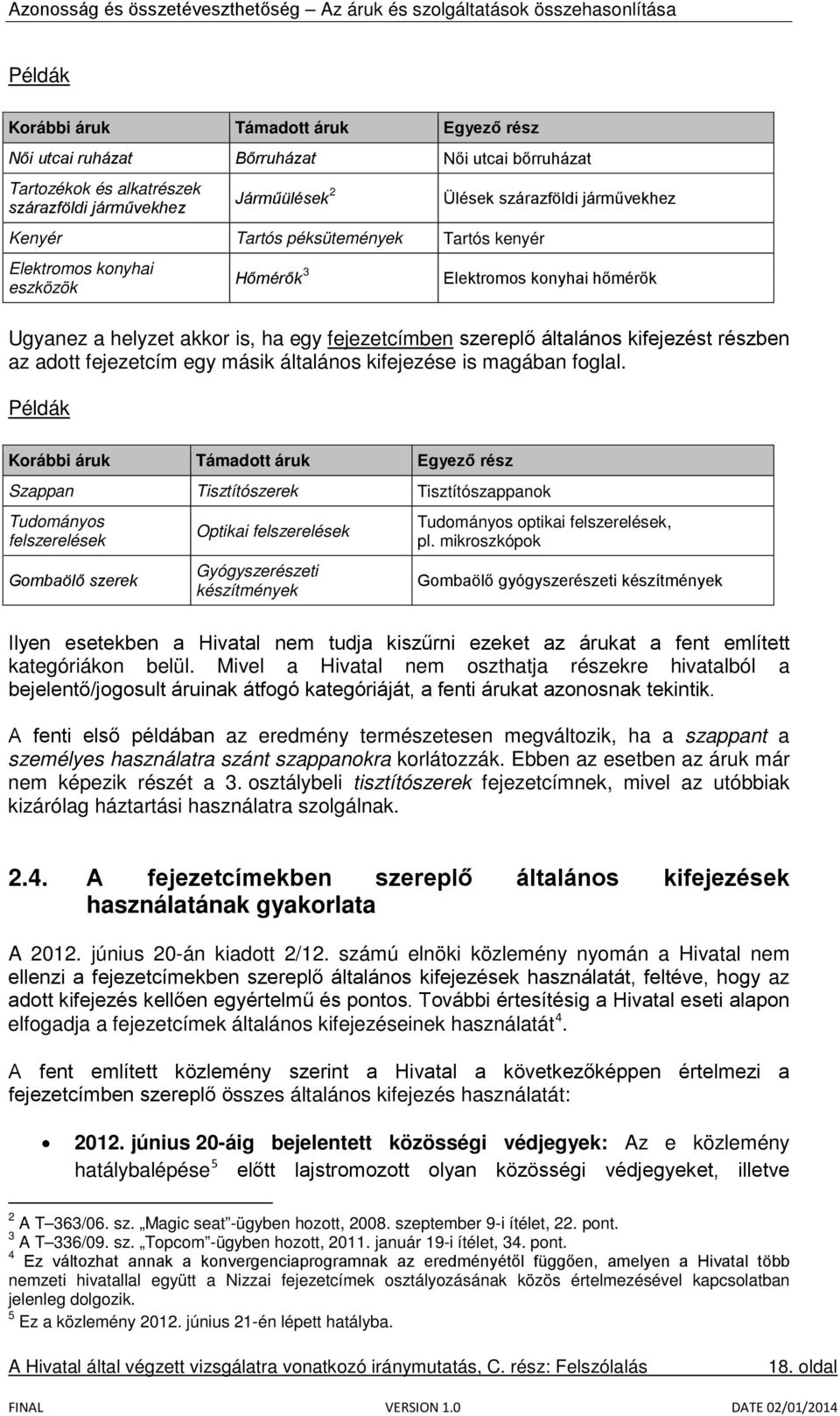 fejezetcím egy másik általános kifejezése is magában foglal.