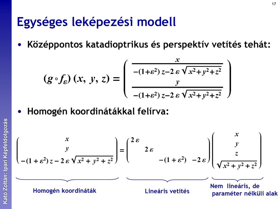 Homogén koordinátákkal felírva: Homogén