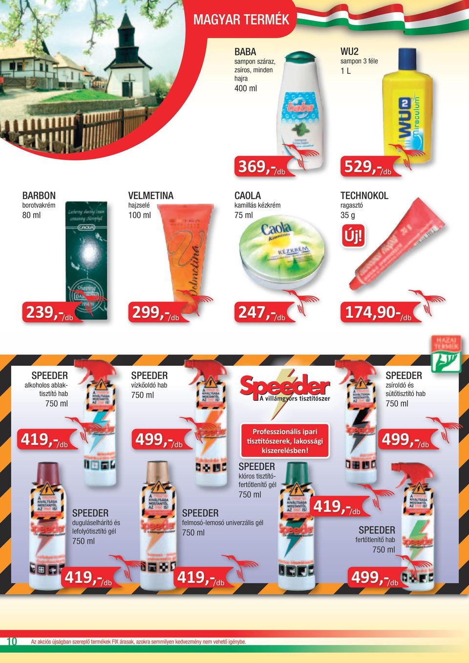 sütőtisztító hab 750 ml 750 ml 419,-/db 750 ml Professzionális ipari tisztítószerek, lakossági kiszerelésben!