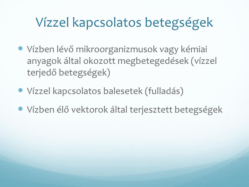 megbetegedések (vízzel terjedő betegségek) Vízzel