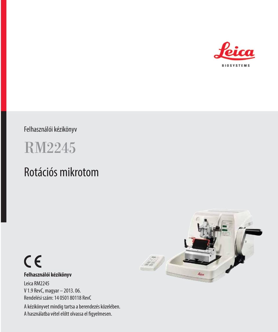 Rendelési szám: 14 0501 80118 RevC A kézikönyvet mindig tartsa