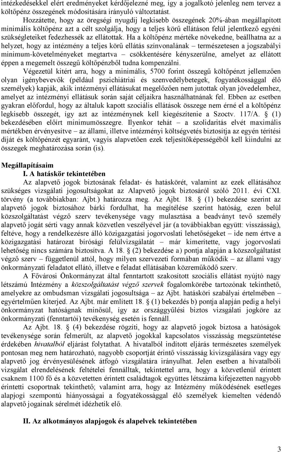 fedezhessék az ellátottak.
