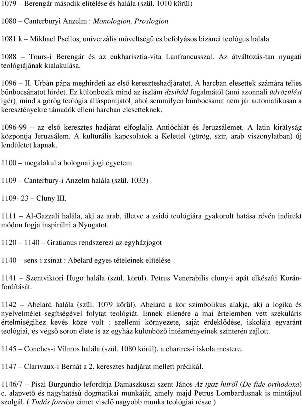 A harcban elesettek számára teljes bűnbocsánatot hirdet.
