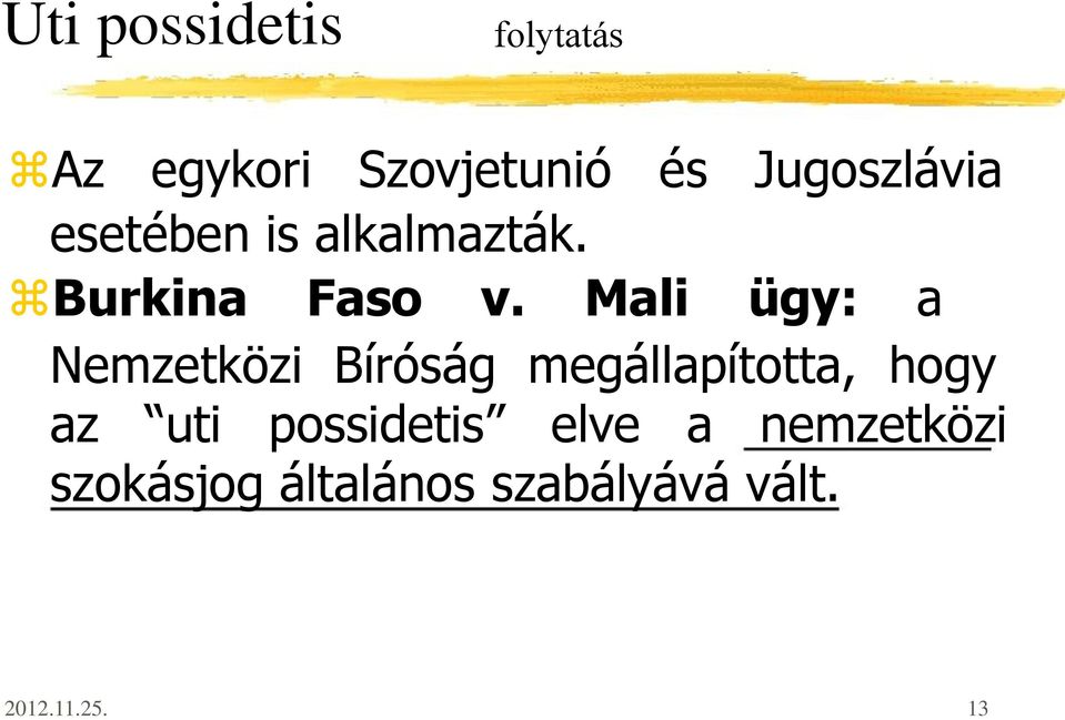 Mali ügy: a Nemzetközi Bíróság megállapította, hogy az uti