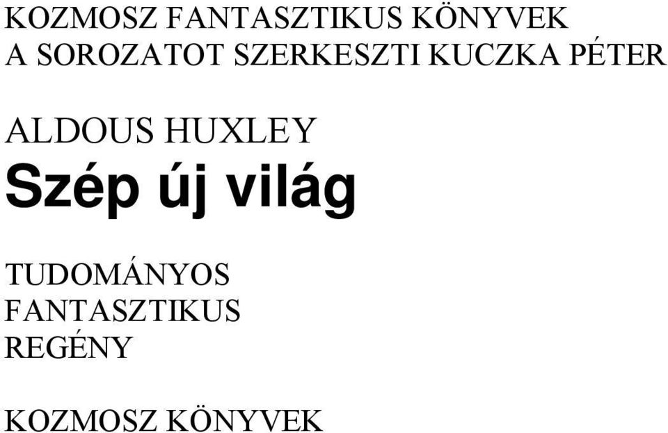 ALDOUS HUXLEY Szép új világ