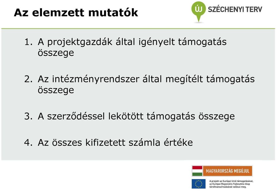 Az intézményrendszer által megítélt támogatás