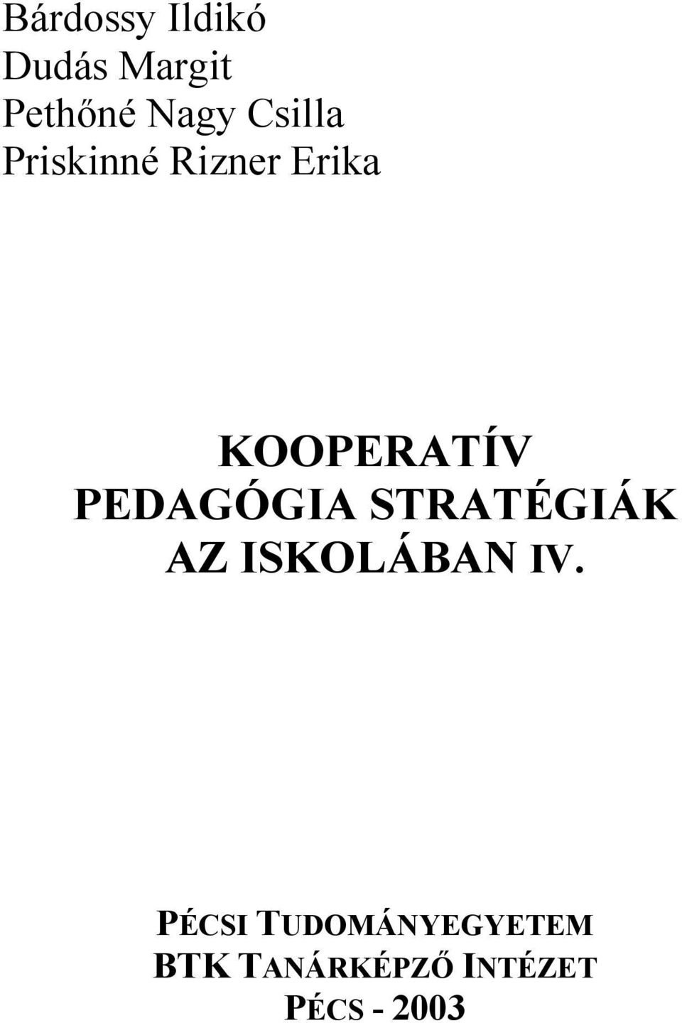 PEDAGÓGIA STRATÉGIÁK AZ ISKOLÁBAN IV.