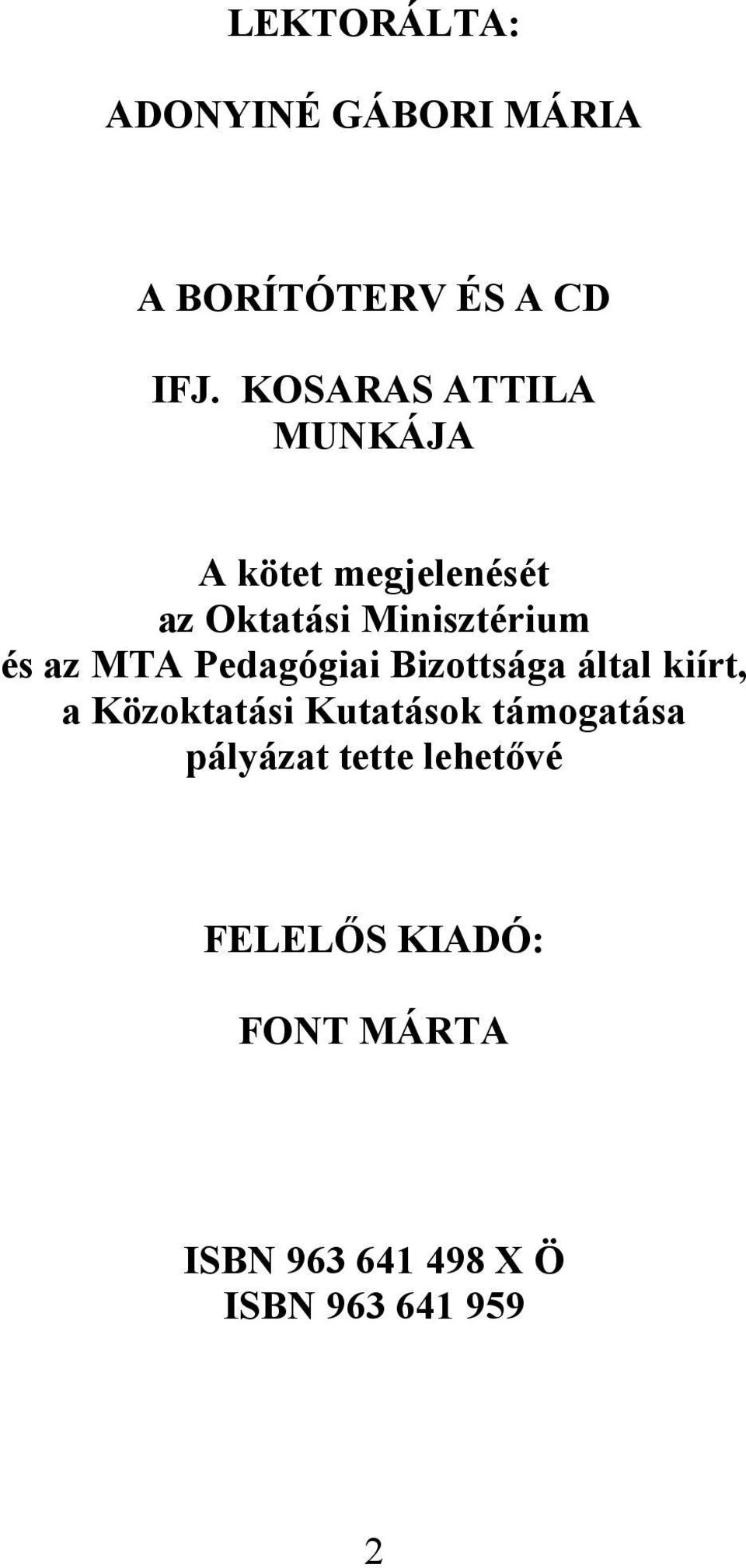 MTA Pedagógiai Bizottsága által kiírt, a Közoktatási Kutatások támogatása