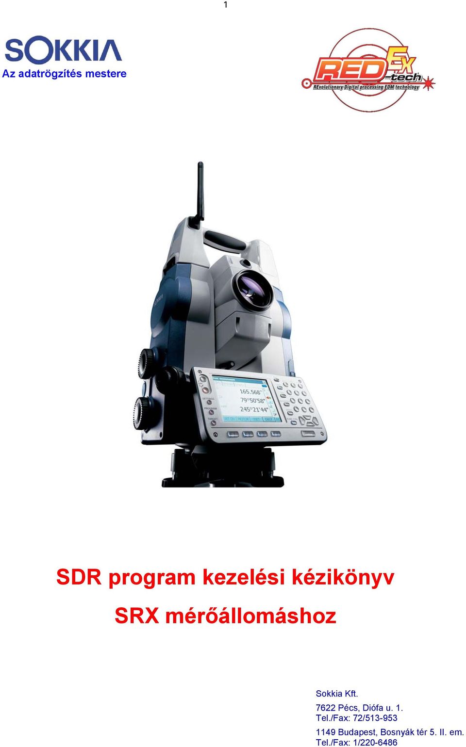 mérőállomáshoz Sokkia Kft. 7622 Pécs, Diófa u.