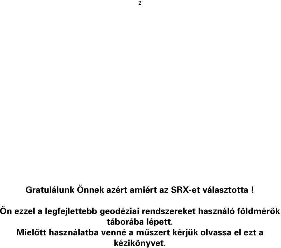 Ön ezzel a legfejlettebb geodéziai rendszereket