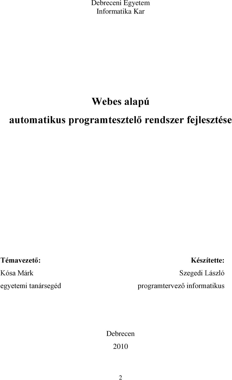 Témavezető: Kósa Márk egyetemi tanársegéd