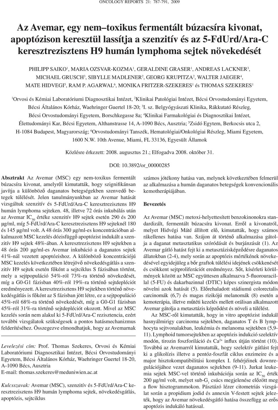 AGARWAL 6, MONIKA FRITZER-SZEKERES 1 és THOMAS SZEKERES 1 1 Orvosi és Kémiai Laboratóriumi Diagnosztikai Intézet, 2 Klinikai Patológiai Intézet, Bécsi Orvostudományi Egyetem, Bécsi Általános Kórház,