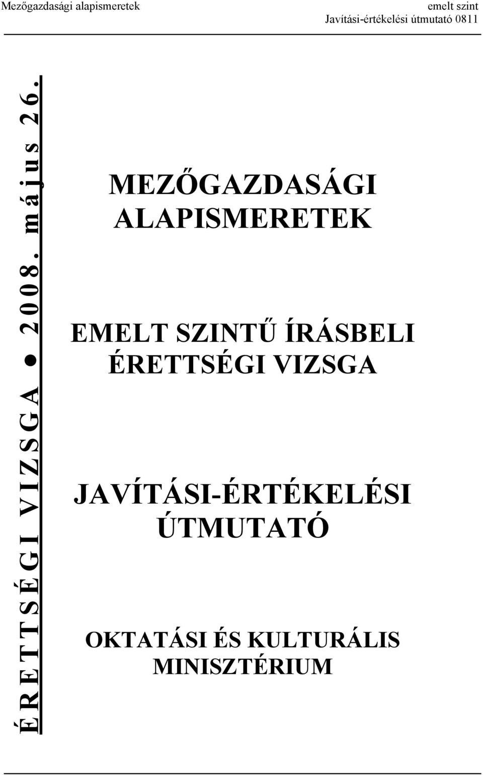 MEZŐGAZDASÁGI ALAPISMERETEK EMELT SZINTŰ ÍRÁSBELI