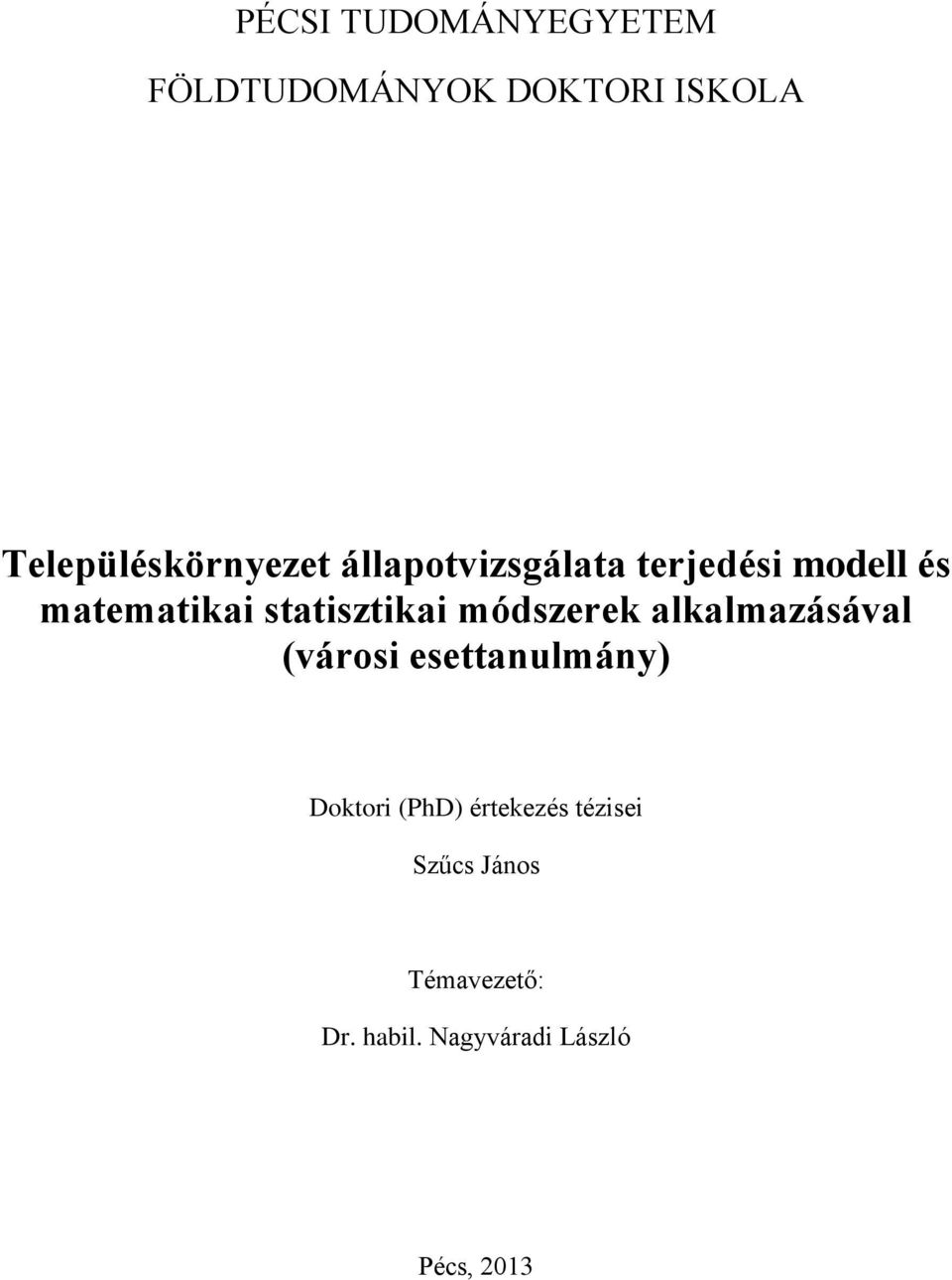 statisztikai módszerek alkalmazásával (városi esettanulmány) Doktori