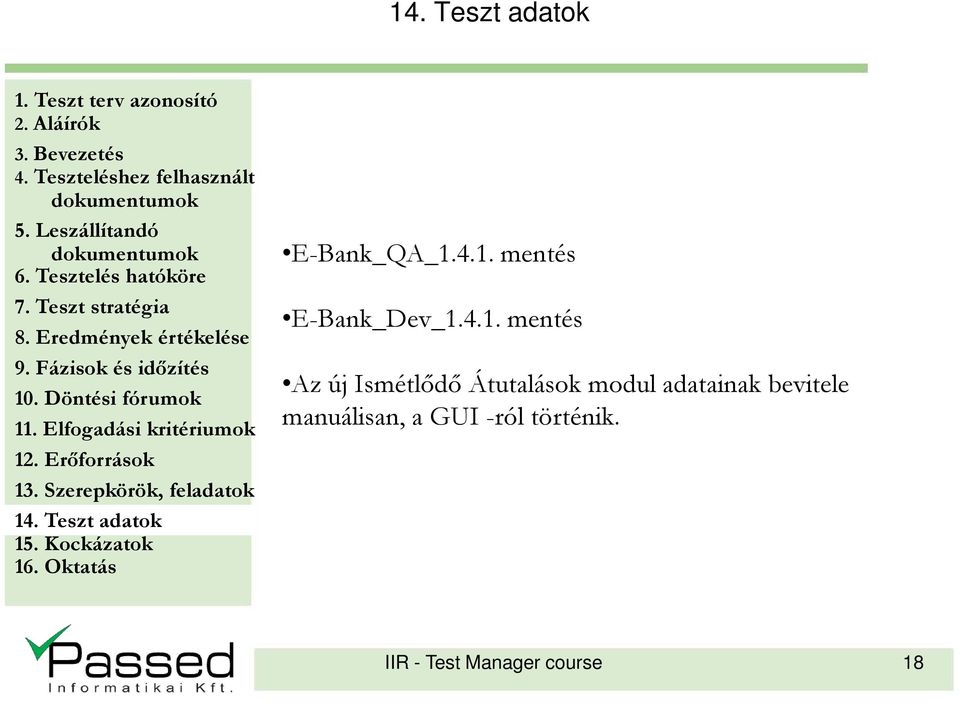 új Ismétlıdı Átutalások modul adatainak