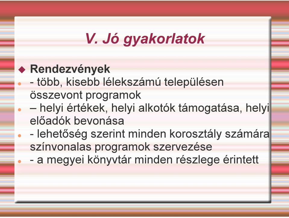 előadók bevonása - lehetőség szerint minden korosztály számára
