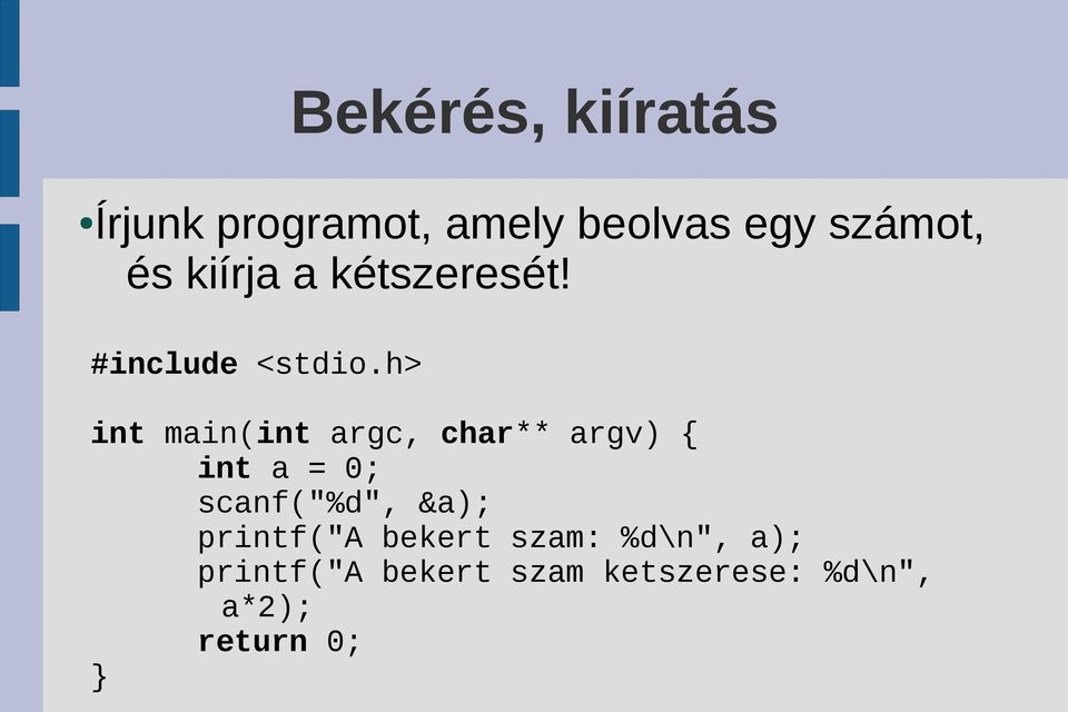 h> int main(int argc, char** argv) { int a = 0; scanf("%d", &a);