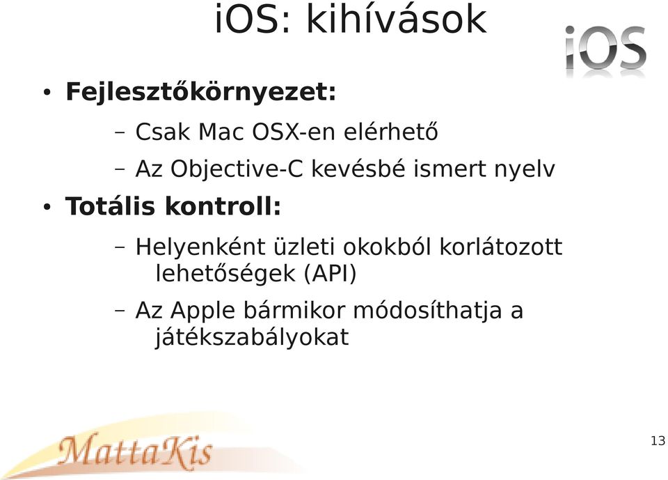 kontroll: Helyenként üzleti okokból korlátozott