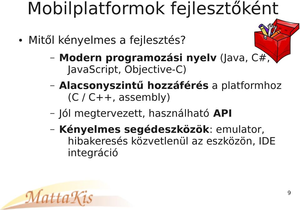 Alacsonyszintű hozzáférés a platformhoz (C / C++, assembly) Jól