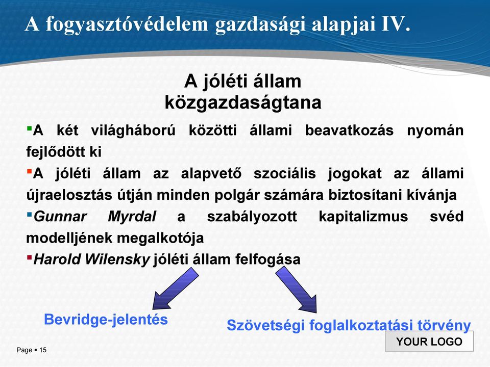 állam az alapvető szociális jogokat az állami újraelosztás útján minden polgár számára biztosítani