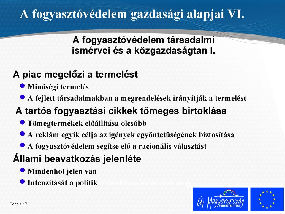fogyasztási cikkek tömeges birtoklása Tömegtermékek előállítása olcsóbb A reklám egyik célja az igények egyöntetűségének