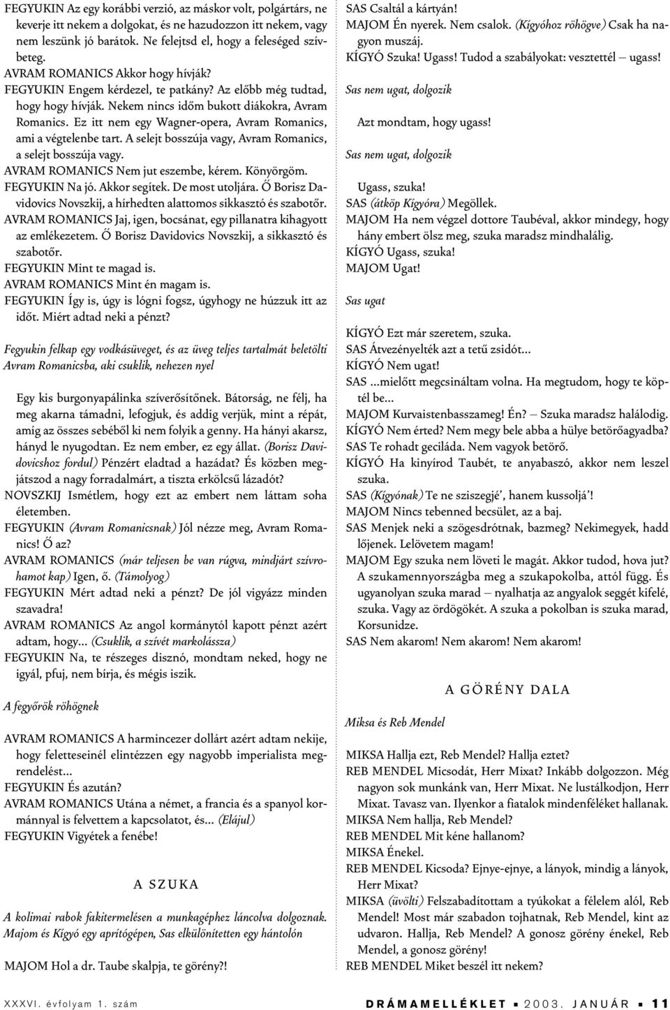 Jelek, hogy ragaszkodsz a legjobb barátaidhoz