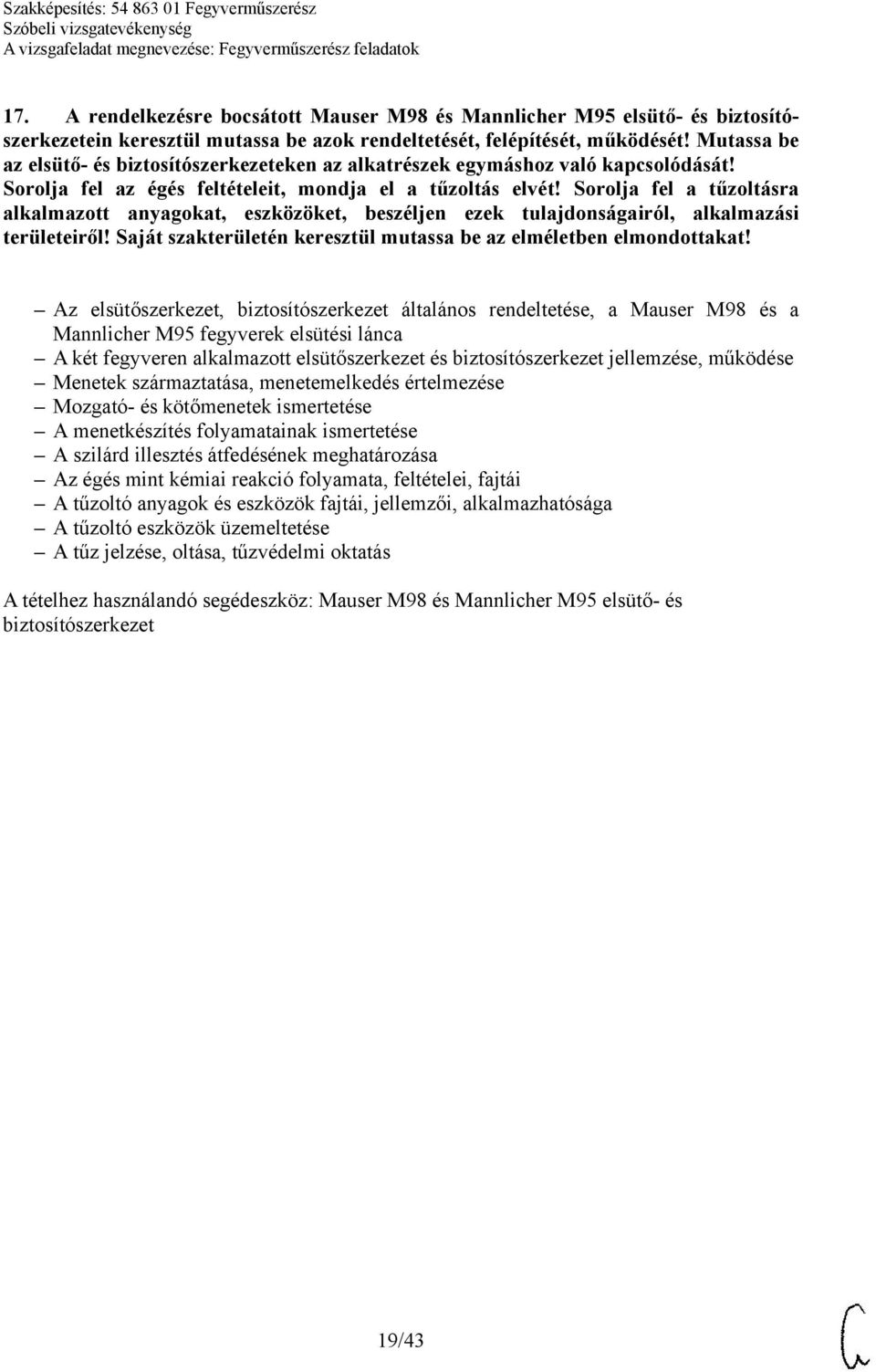 Sorolja fel a tűzoltásra alkalmazott anyagokat, eszközöket, beszéljen ezek tulajdonságairól, alkalmazási területeiről! Saját szakterületén keresztül mutassa be az elméletben elmondottakat!