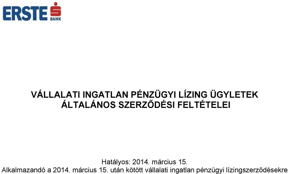 március 15. Alkalmazandó a 2014. március 15.