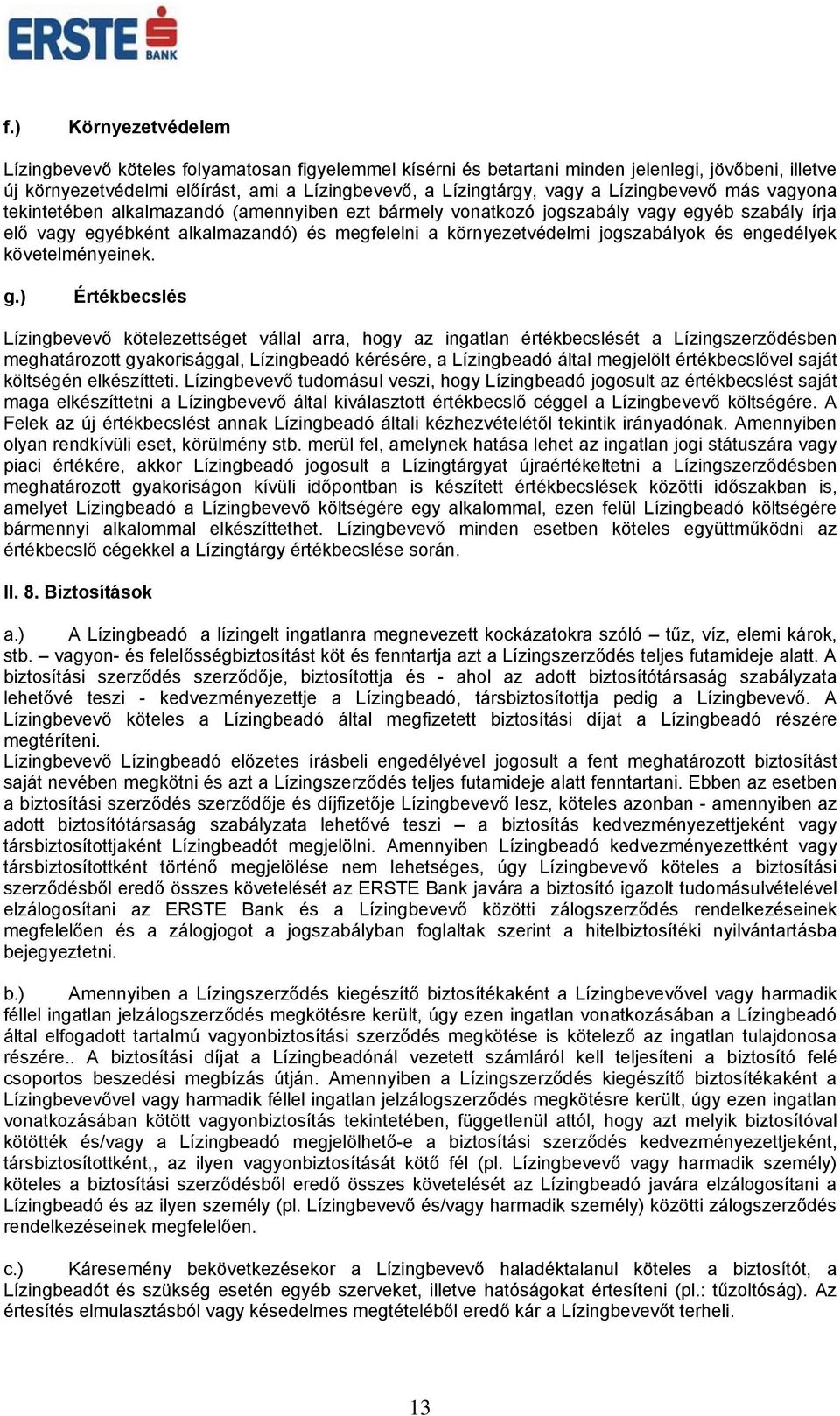 és engedélyek követelményeinek. g.