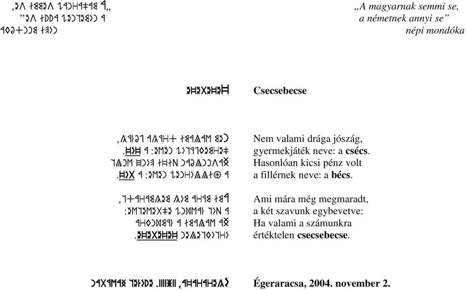 'é' a :even wétájkemre" tlov znép i'iq naólnosah.'éb a :even wenréllif a,tdaramgem gém arám ima :evteveb"e wnuva% téq a arknumá% a imalav ah.