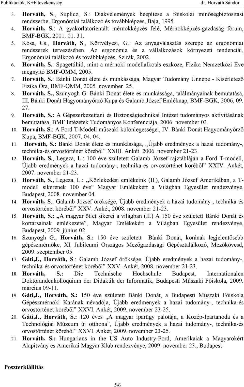 Az ergonómia és a vállalkozások környezeti tendenciái, Ergonómiai találkozó és továbbképzés, Szirák, 2002. 6. Horváth, S.