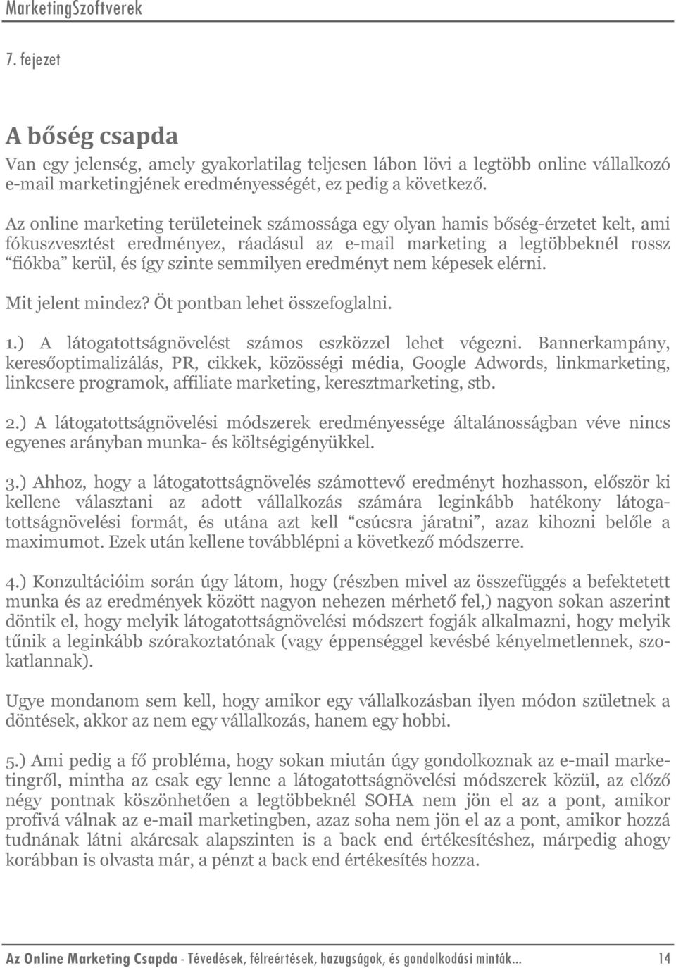 hogyan lehetne jobbá tenni a csapdákat