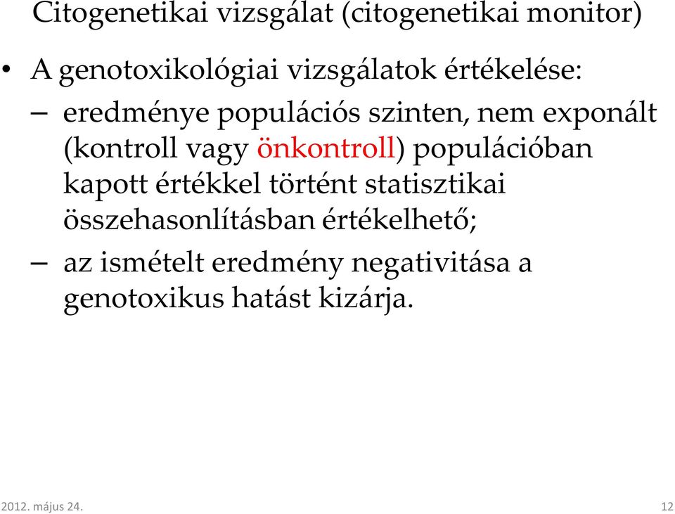 populációban kapott értékkel történt statisztikai összehasonlításban értékelhető;