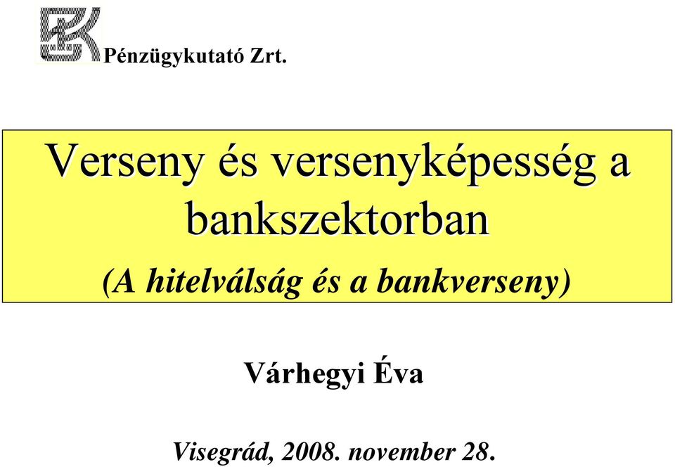 a bankszektorban (A hitelválság és a