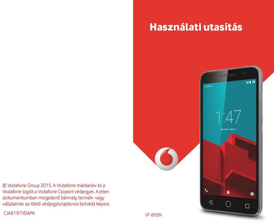 A jelen dokumentumban Vodafone Group megjelenő 2015.