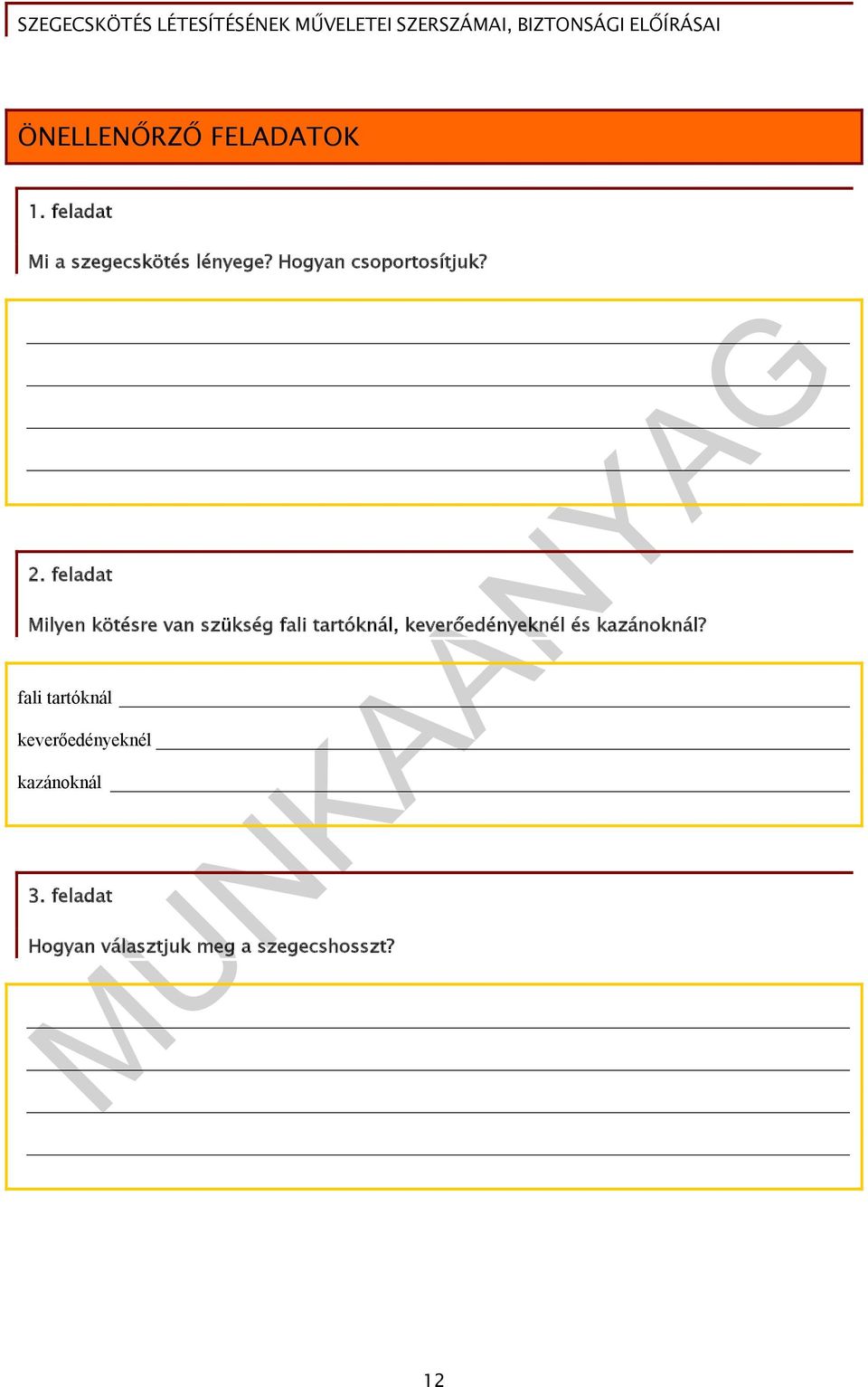feladat Milyen kötésre van szükség fali tartóknál,