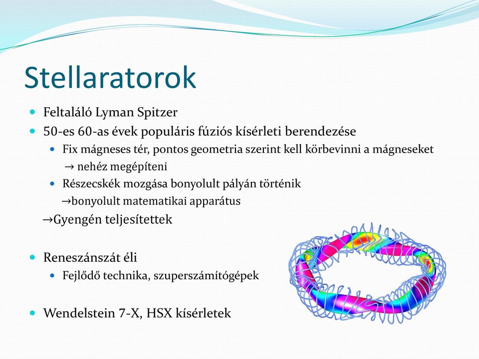 megépíteni Részecskék mozgása bonyolult pályán történik bonyolult matematikai apparátus