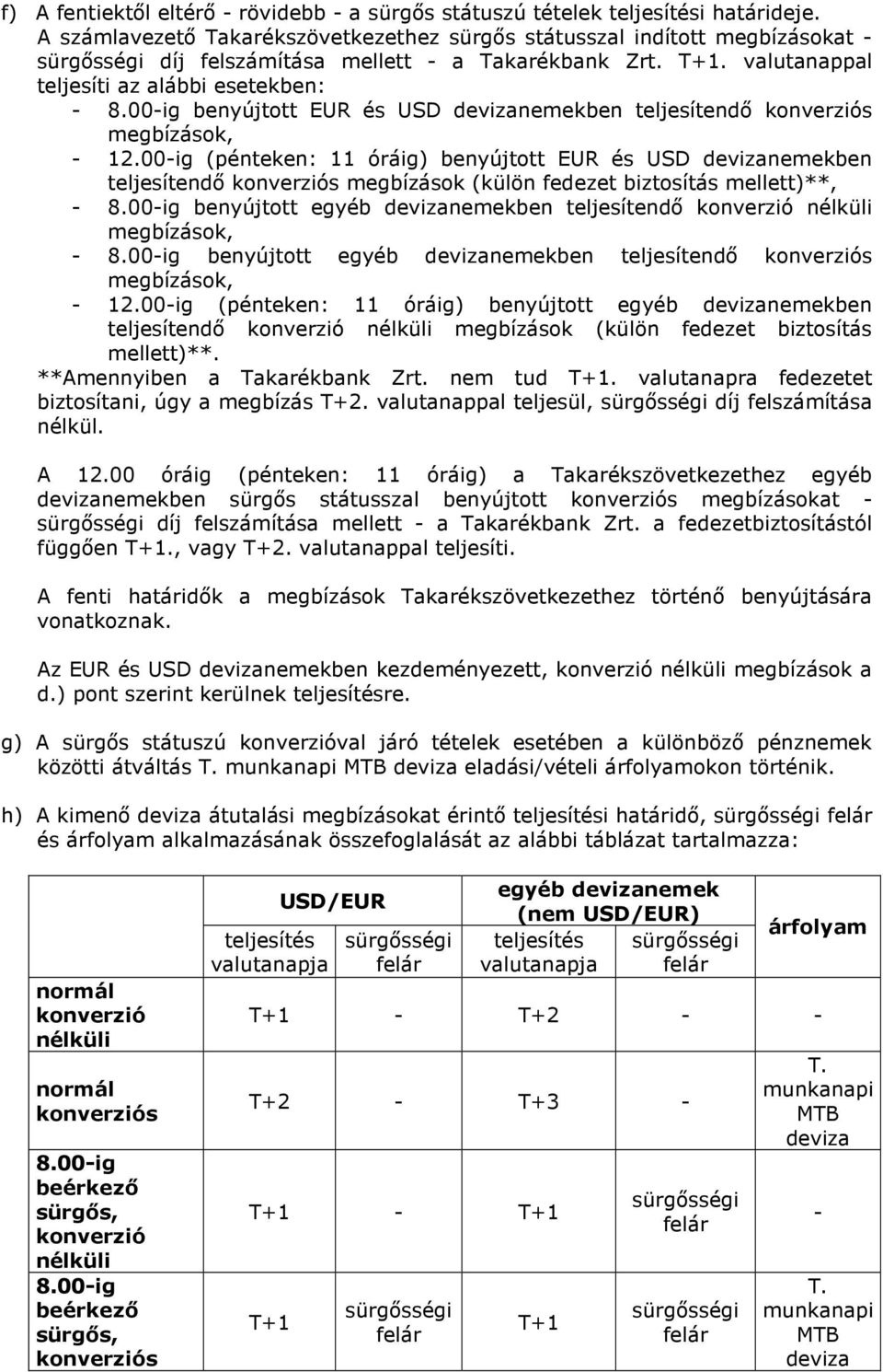 00-ig benyújtott EUR és USD devizanemekben teljesítendő megbízások, - 12.