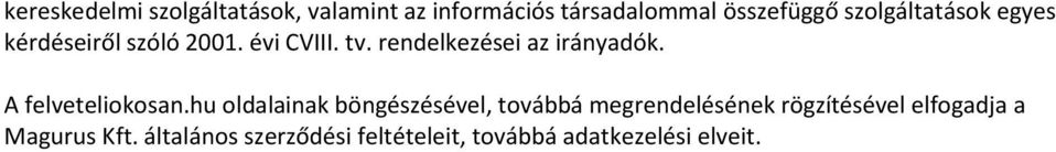 rendelkezései az irányadók. A felveteliokosan.