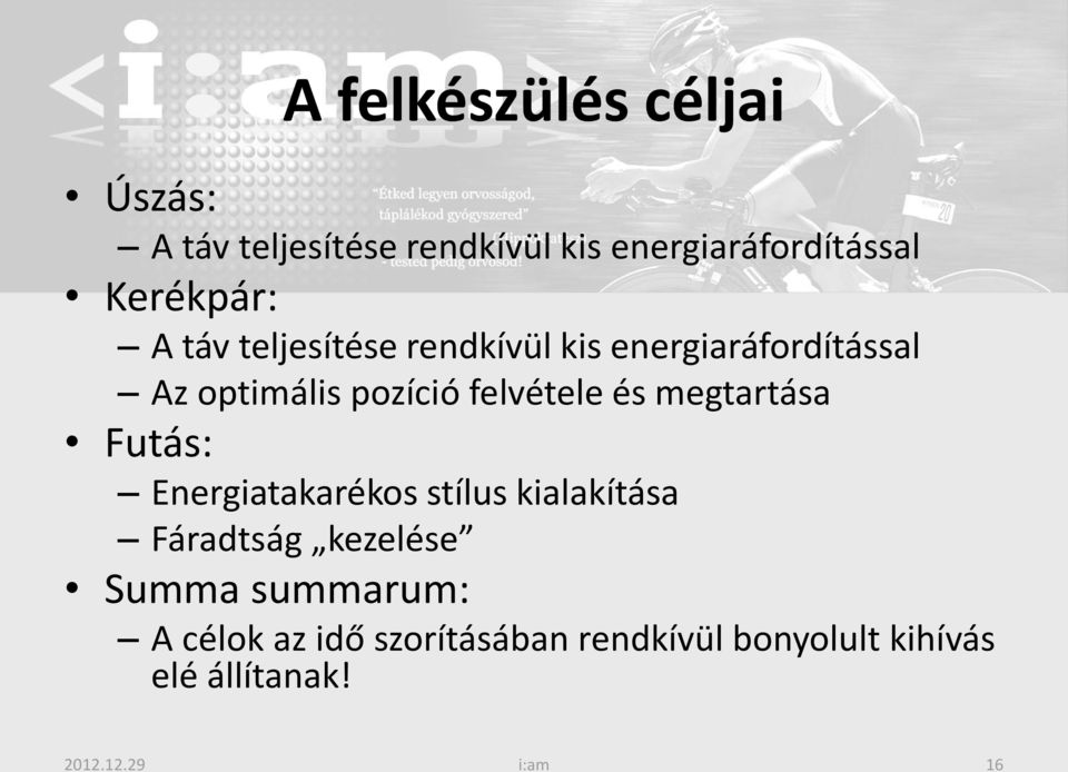 felvétele és megtartása Futás: Energiatakarékos stílus kialakítása Fáradtság kezelése