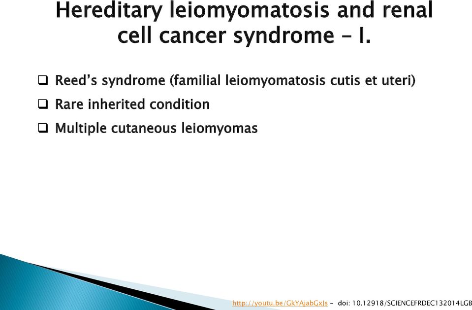 Rare inherited condition Multiple cutaneous leiomyomas