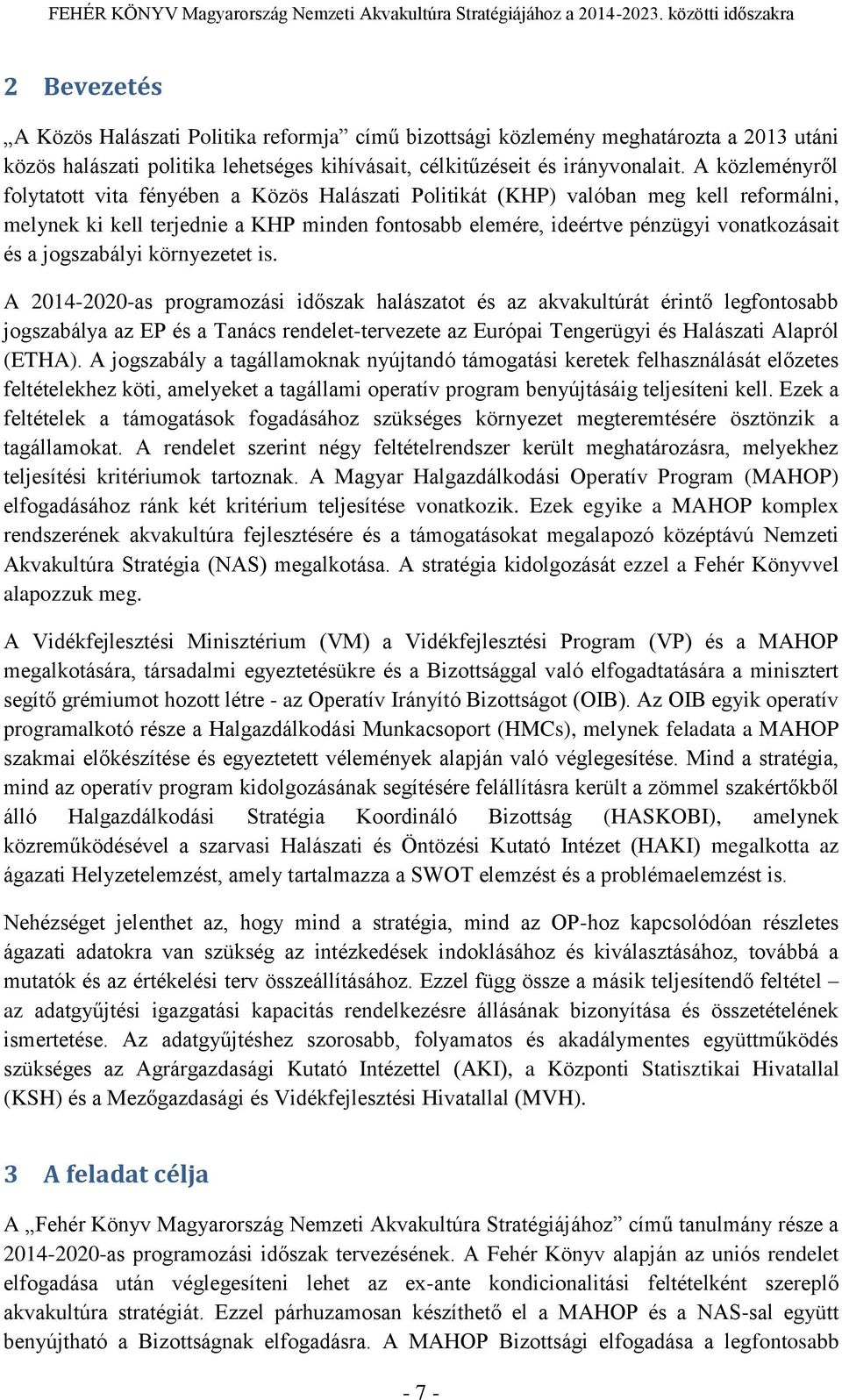 jogszabályi környezetet is.