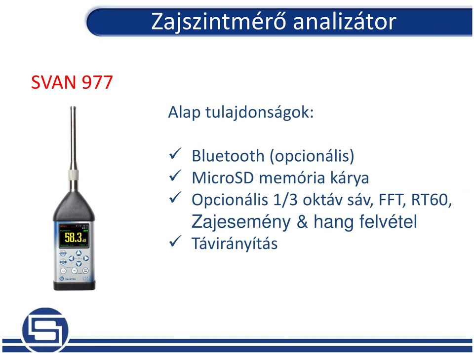 kárya Opcionális 1/3 oktáv sáv, FFT,