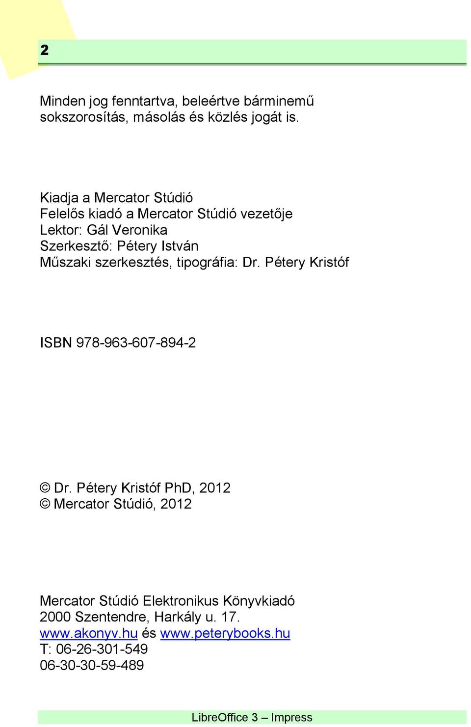 Műszaki szerkesztés, tipográfia: Dr. Pétery Kristóf ISBN 978-963-607-894-2 Dr.